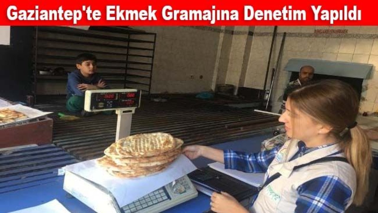 Gaziantep'te ekmek gramaj denetimleri