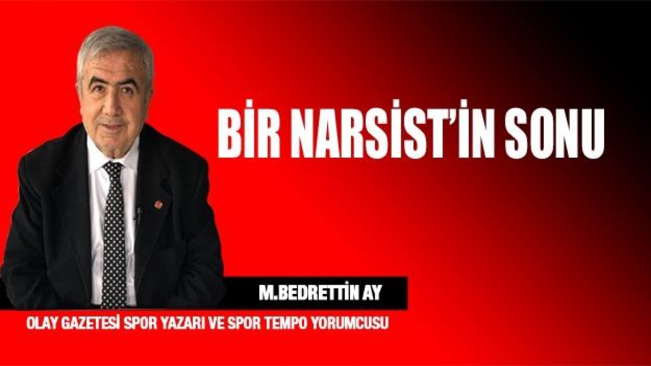 BİR NARSİST’İN SONU