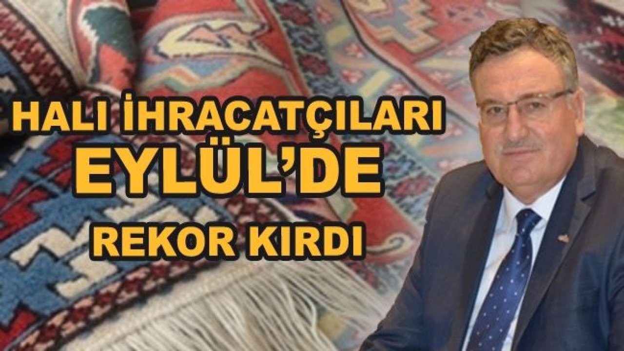 Halı'da Eylül Ayı Rekoru