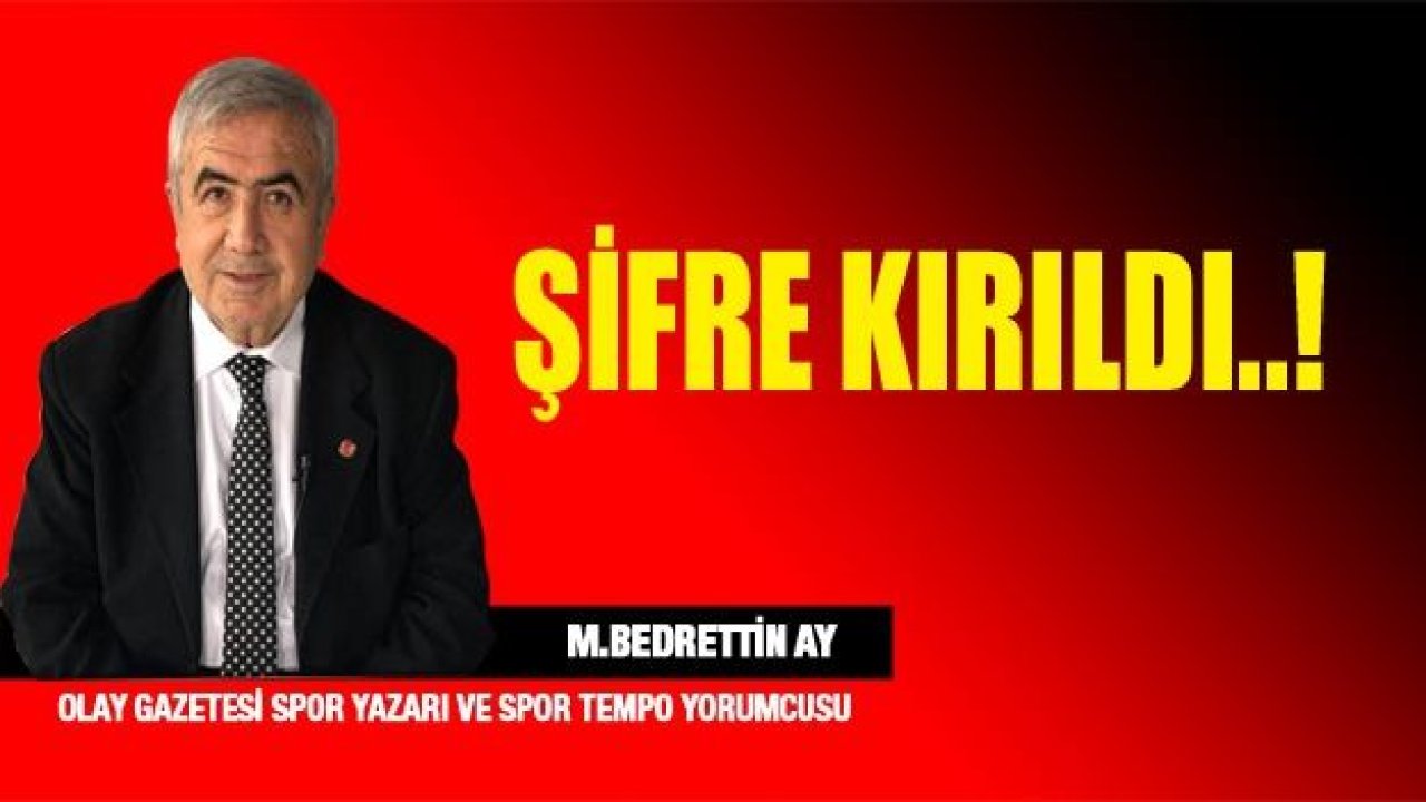 ŞİFRE KIRILDI…!