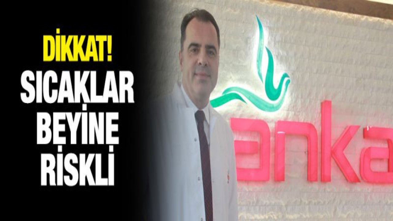 Kavurucu sıcaklar beyin kanaması riskini artırıyor