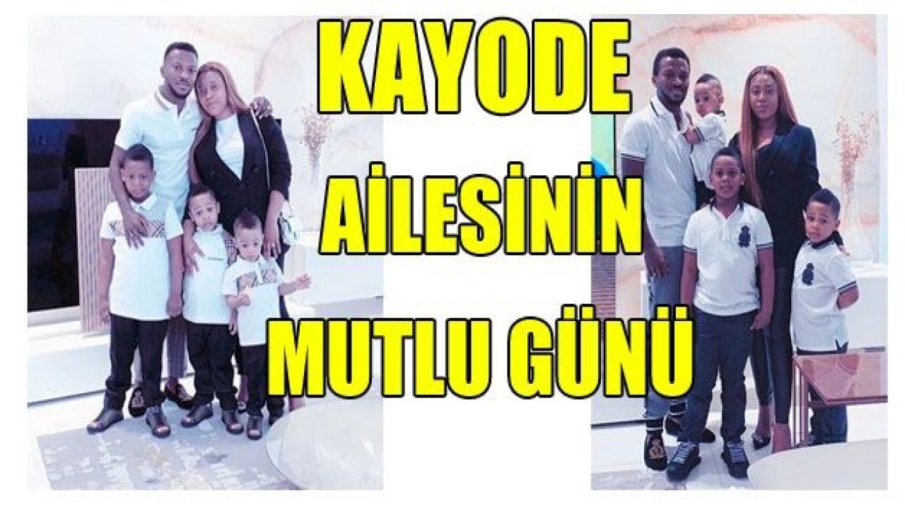 Kayode ailesinin mutlu günü