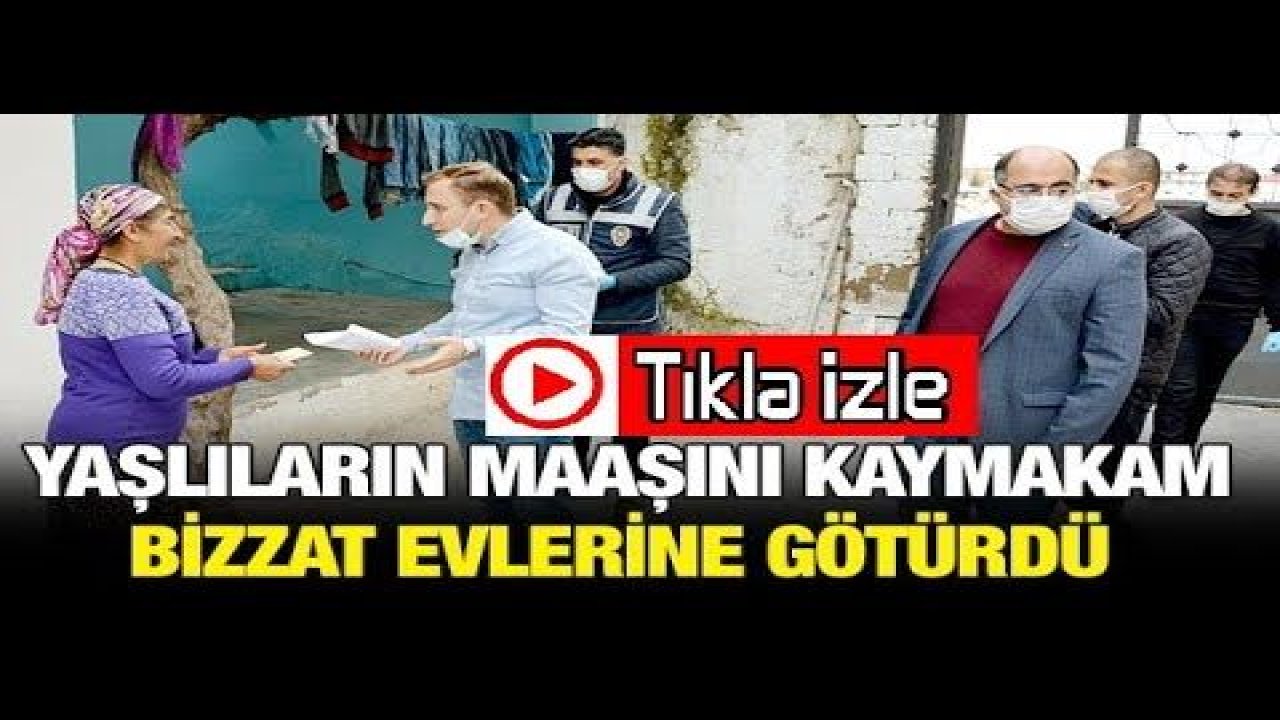 Gaziantep'in Araban Kaymakamı Mutlu Yaşlıların Maaşlarını Elleriyle Teslim Etti