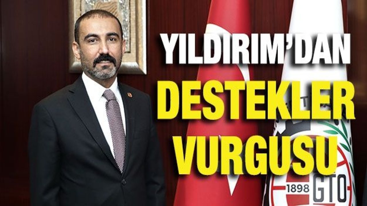 Yıldırım’dan destekler vurgusu