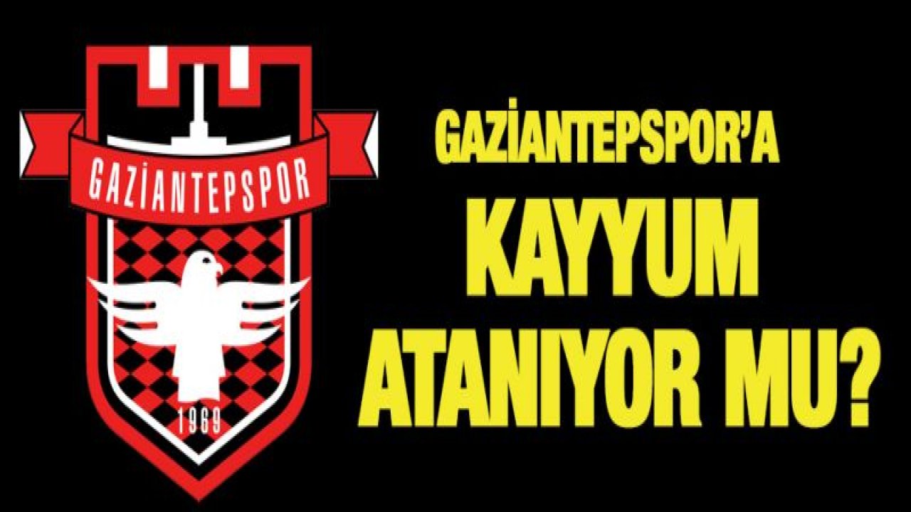 Gaziantepspor'a kayyum atanıyor mu?