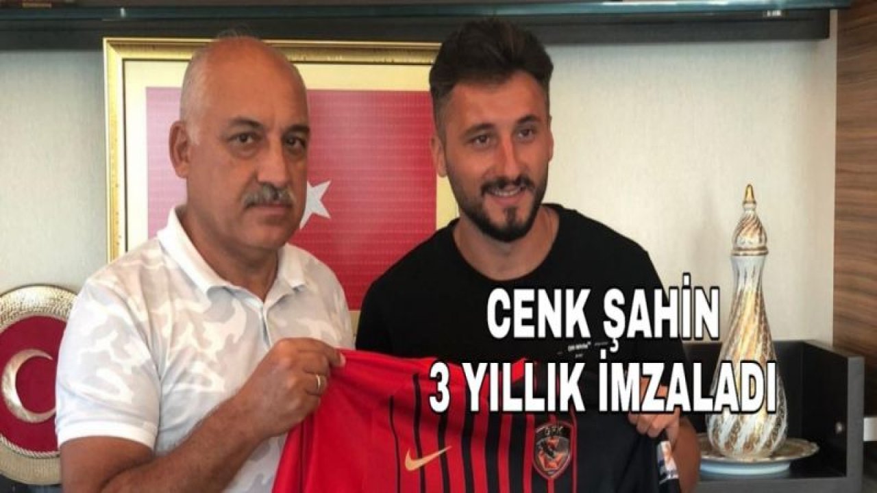 CENK ŞAHİN İMZALADI