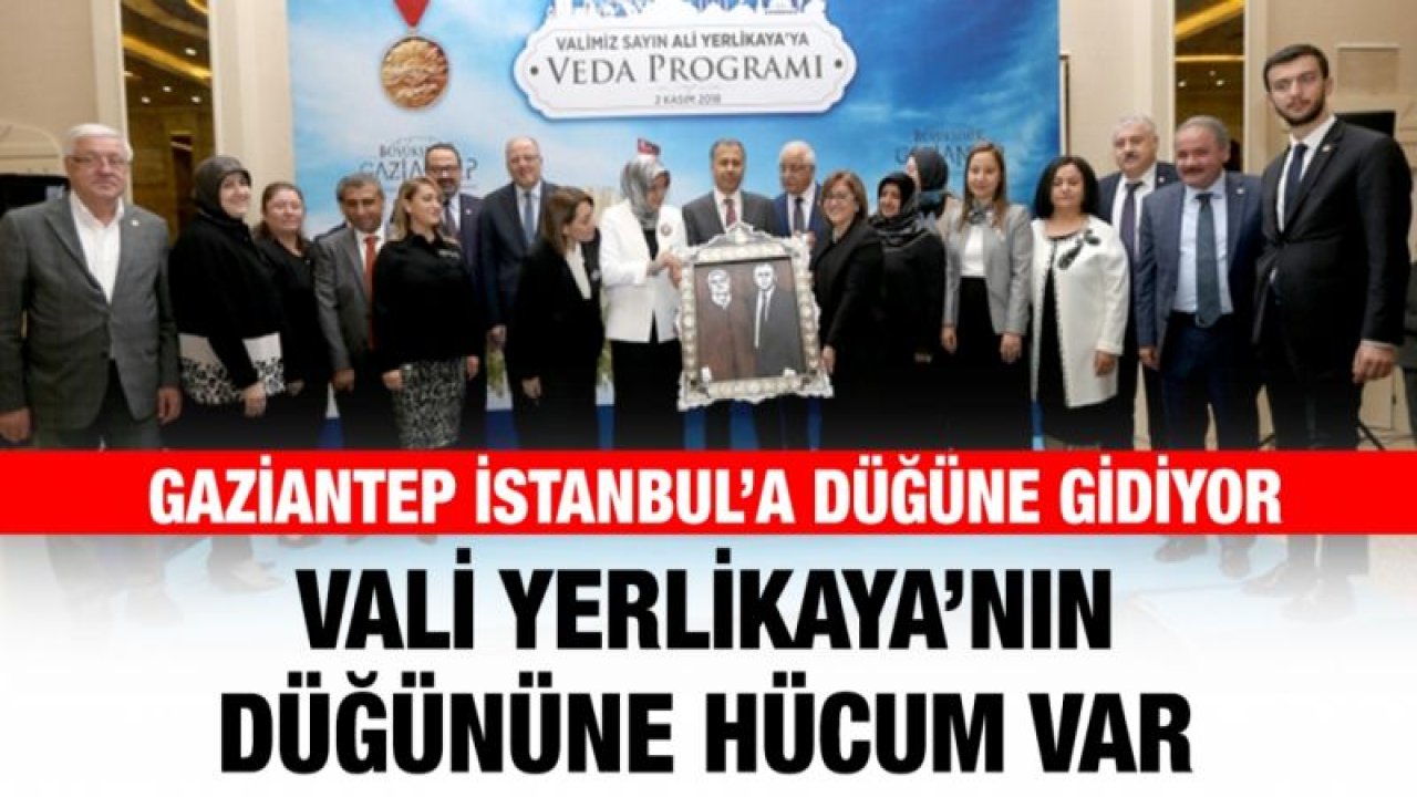 Vali Yerlikaya’nın düğününe hücum var...Gaziantep İstanbul’a düğüne gidiyor