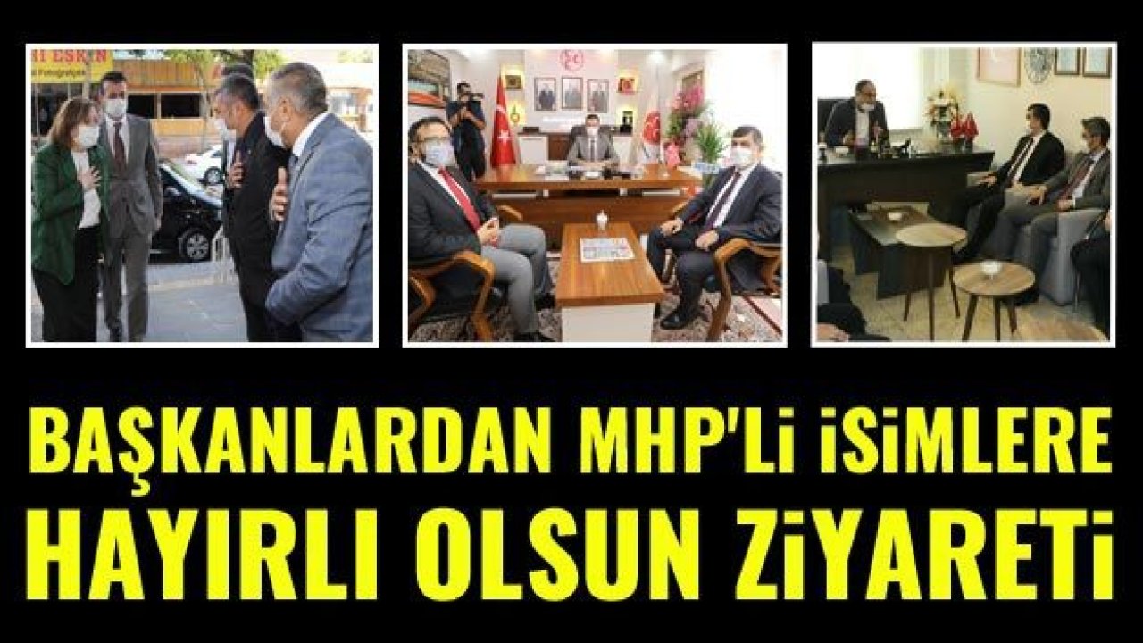 Başkanlardan MHP'li isimlere hayırlı olsun ziyareti