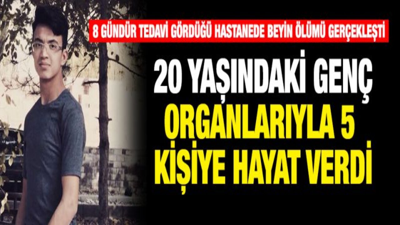 20 yaşındaki gencin organları 5 hastayı hayata bağladı