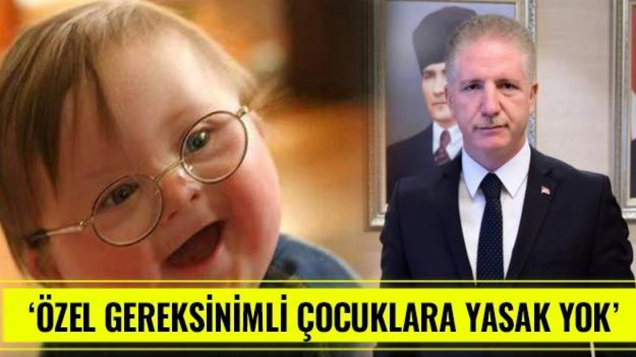 Özel gereksinimli çocuklara yasak yok