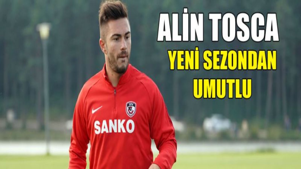 Alin Tosca: "Çok iyi bir sezon bizi bekliyor"