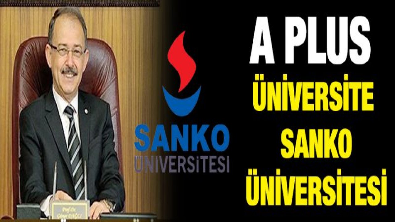 SANKO Üniversitesi A Plus Üniversite