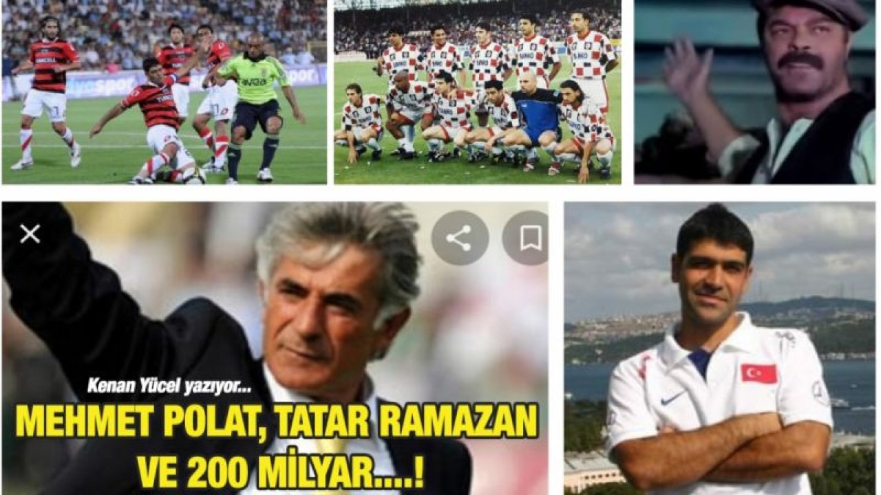 Mehmet Polat, Tatar Ramazan ve 200 milyar....!