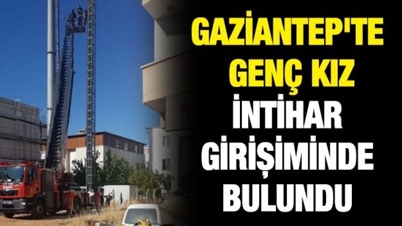 Gaziantep'te intihar girişimi