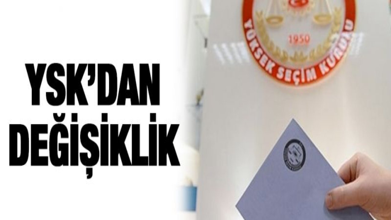 YSK'dan değişiklik