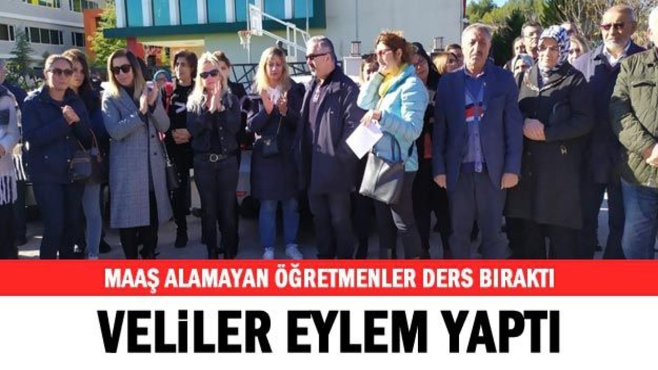 Maaş alamayan öğretmenler ders bıraktı, veliler eylem yaptı