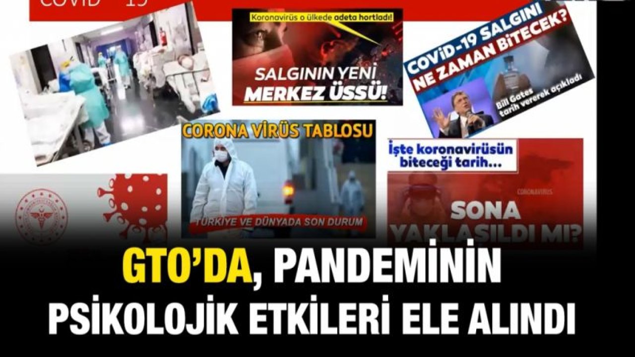 GTO’DA, PANDEMİNİN PSİKOLOJİK ETKİLERİ ELE ALINDI