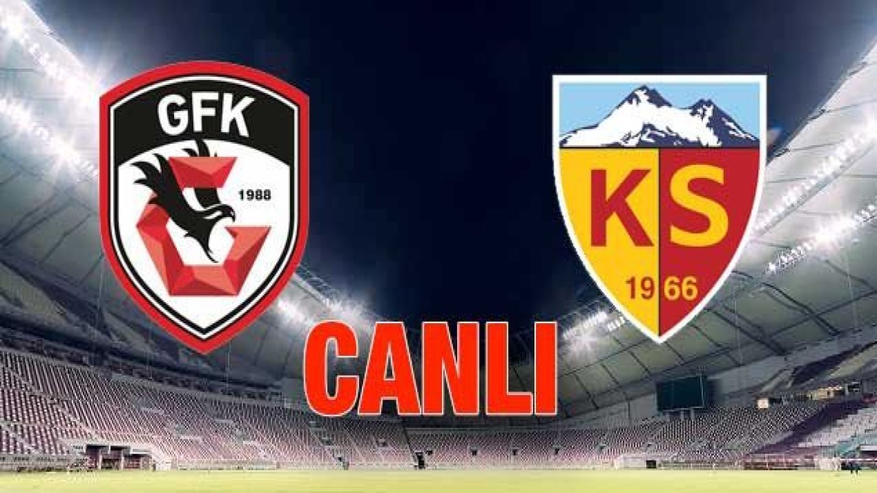 Canlı Maç İzle...Gaziantep FK 2-1 Kayserispor Maçı Canlı İzle...Maç Sonucu Gaziantep FK 2-1 Kayserispor