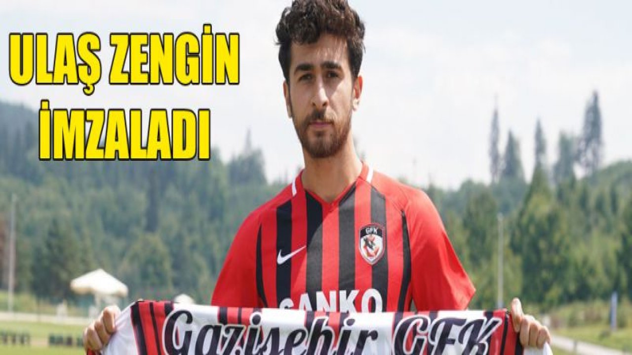 ULAŞ ZENGİN Gazişehir'de