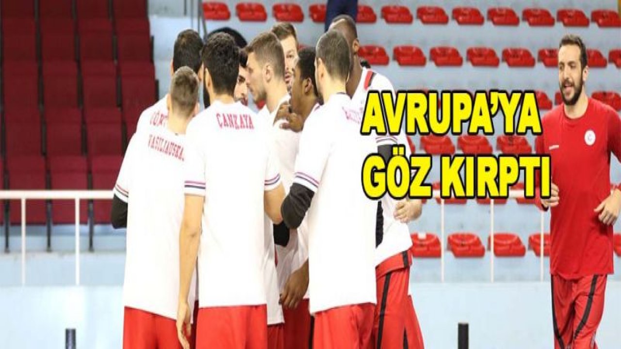 Gaziantep Basketbol Avrupa'ya göz kırptı