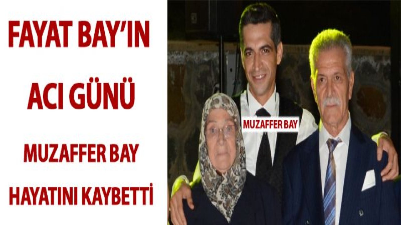 Kürşat Grup Yönetim Kurulu Başkanı Fayat Bay, evlat acısıyla yıkıldı.