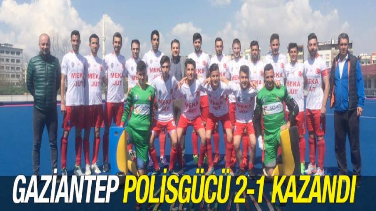 Gaziantep Polisgücü 2-1 kazandı