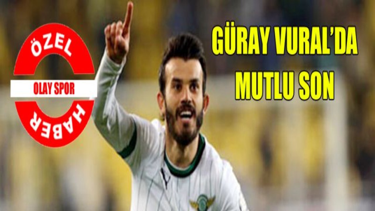 Güray Vural'da mutlu son