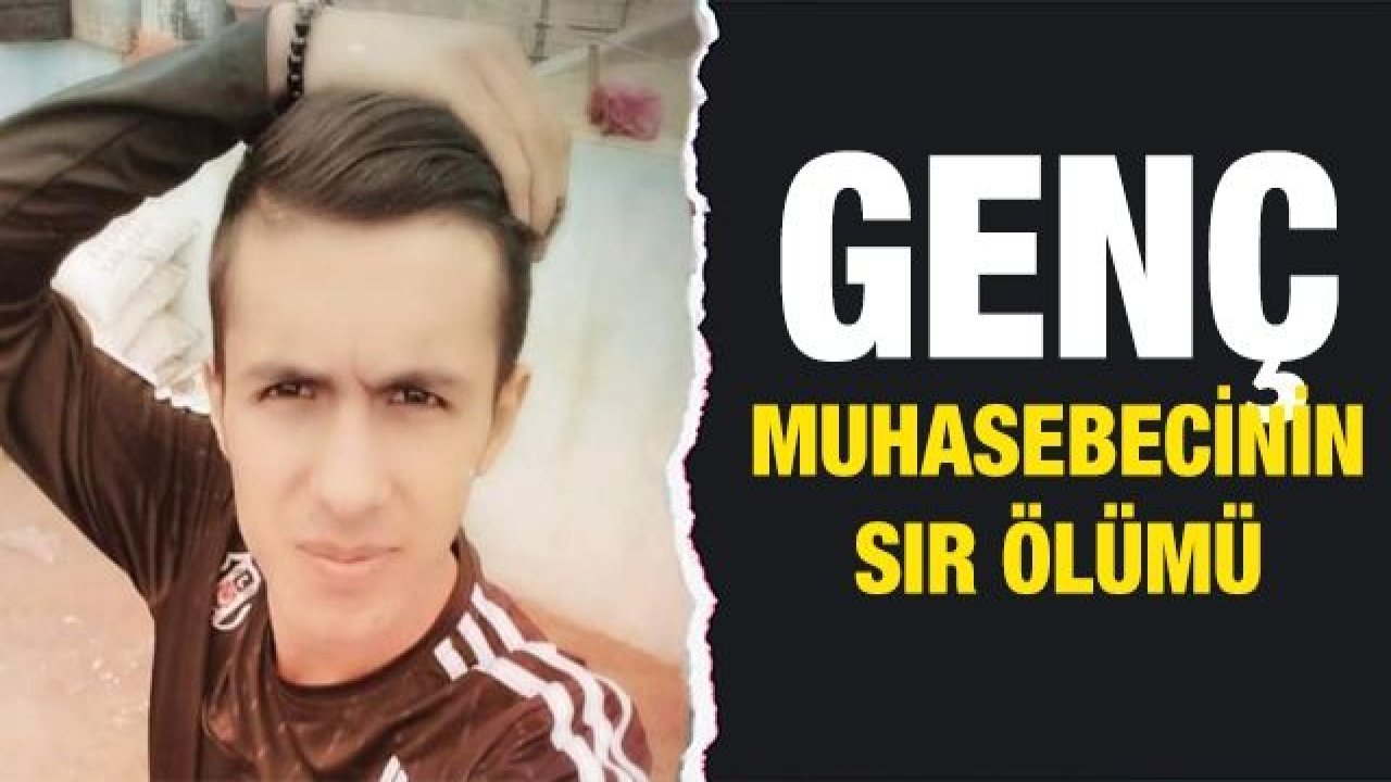 Genç muhasebecinin sır ölümü