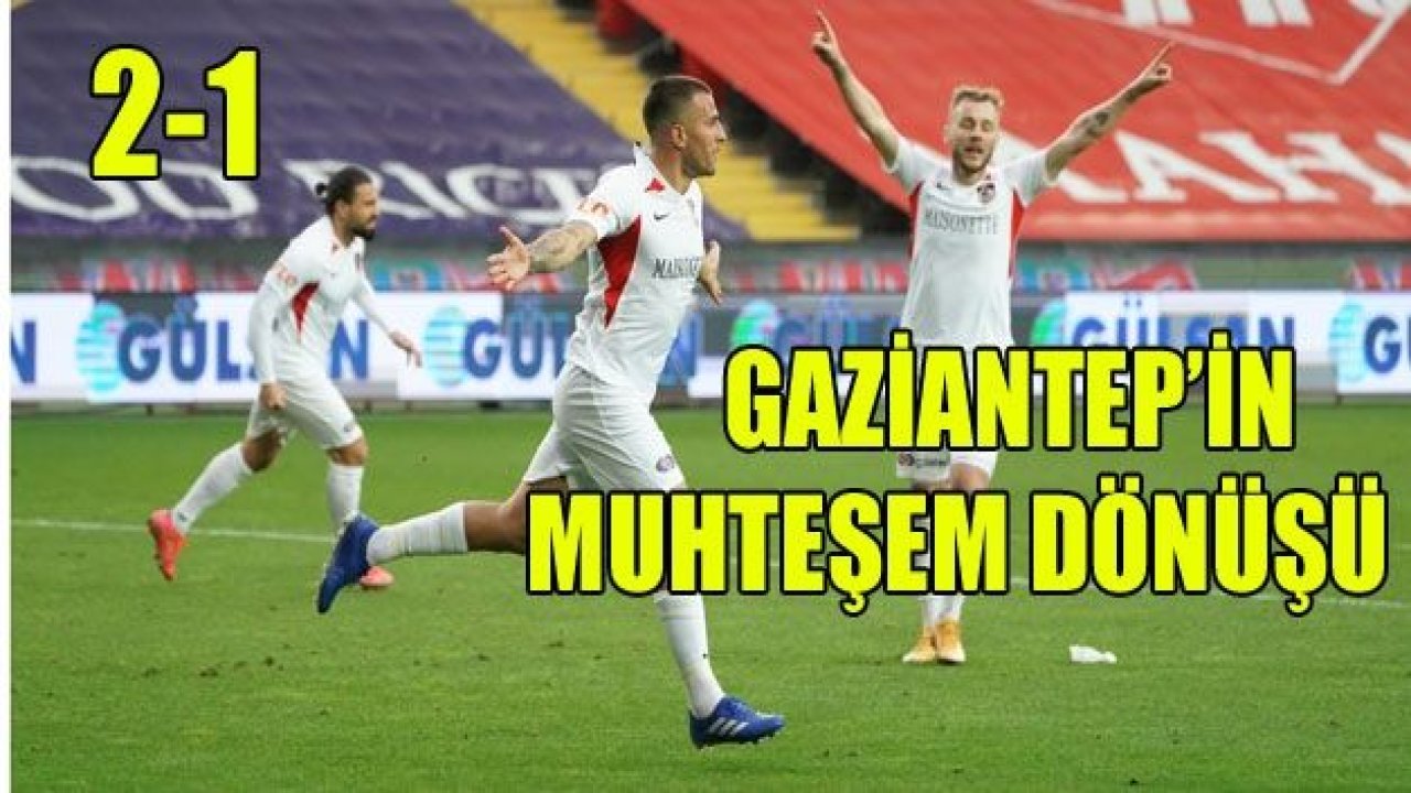 GAZİANTEP FK 2-1 KAZANDI