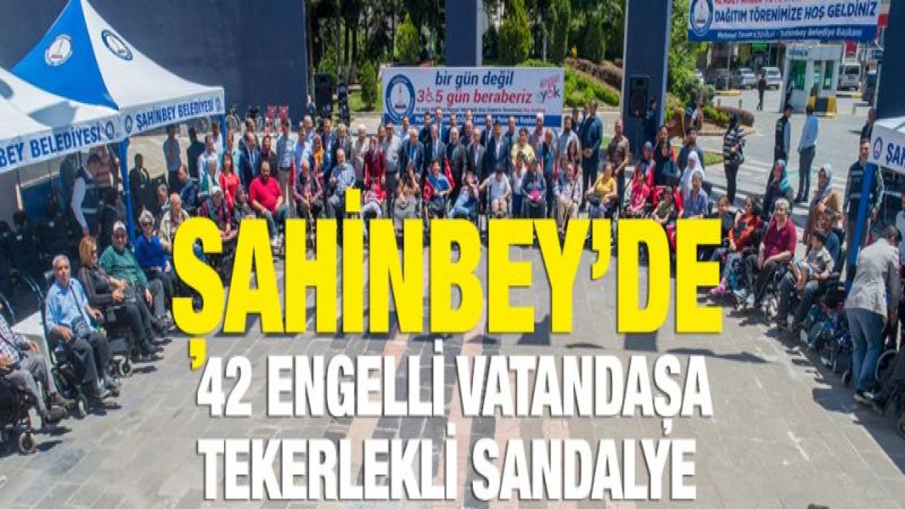 Şahinbey'de 42 engelliye tekerlekli sandalye