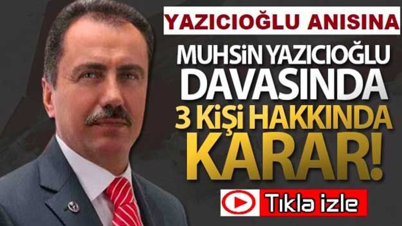 #SonDakika...Video İzle... Büyük Birlik Partisi (#BBP) Muhsin Yazıcıoğlu davasında Sonunda 3 kişi hakkında karar!24 Nisan 1997'de Gaziantep Olay Tv'ye Verdiği Röportaj