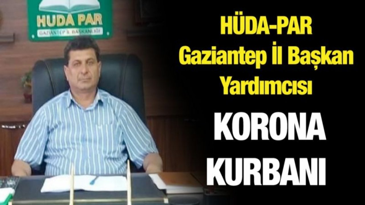 HÜDA-PAR Gaziantep İl Başkan Yardımcısı Korona Kurbanı