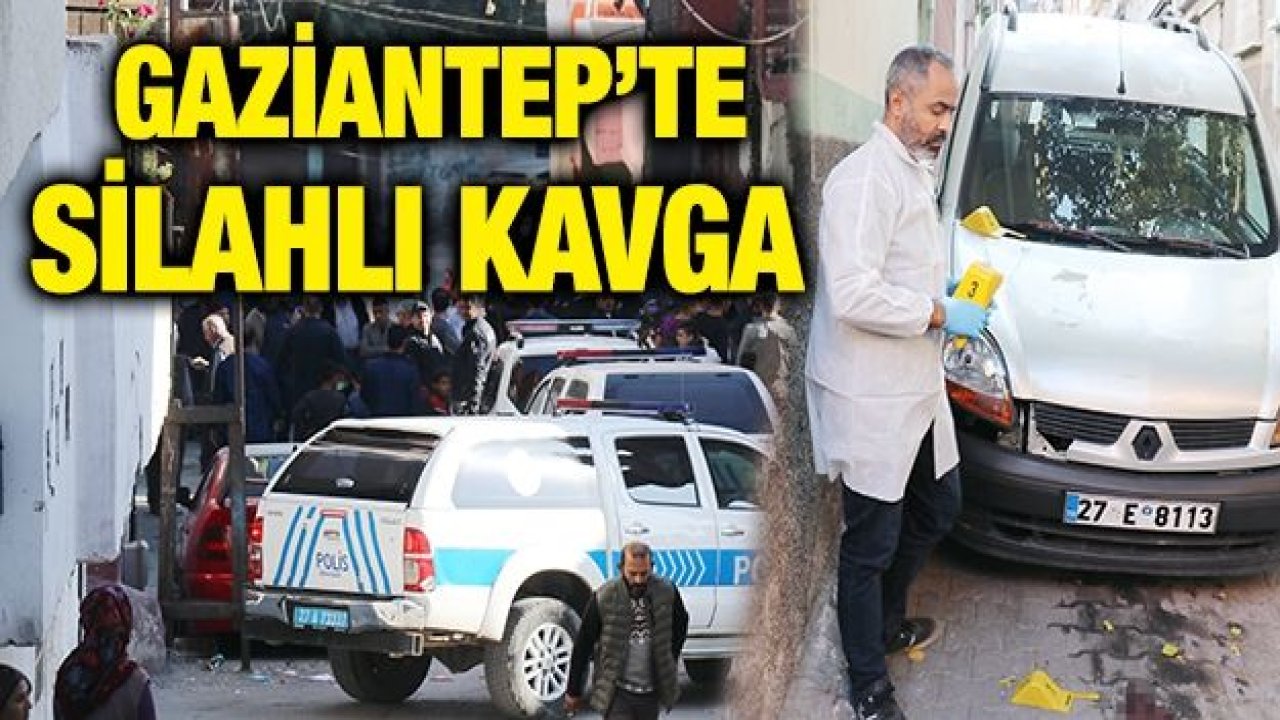 Gaziantep’te silahlı kavga: 1 yaralı