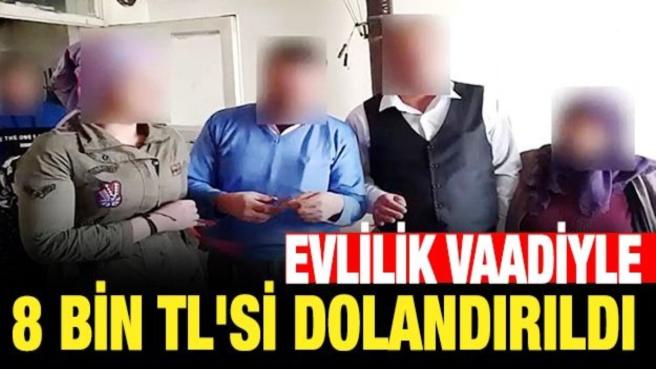 Evlilik vaadiyle 8 bin TL'ai dolandırıldı