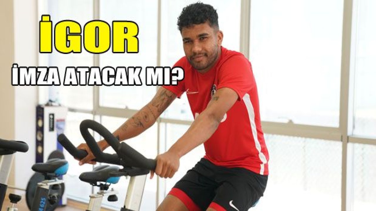 İgor imza atacak mı?