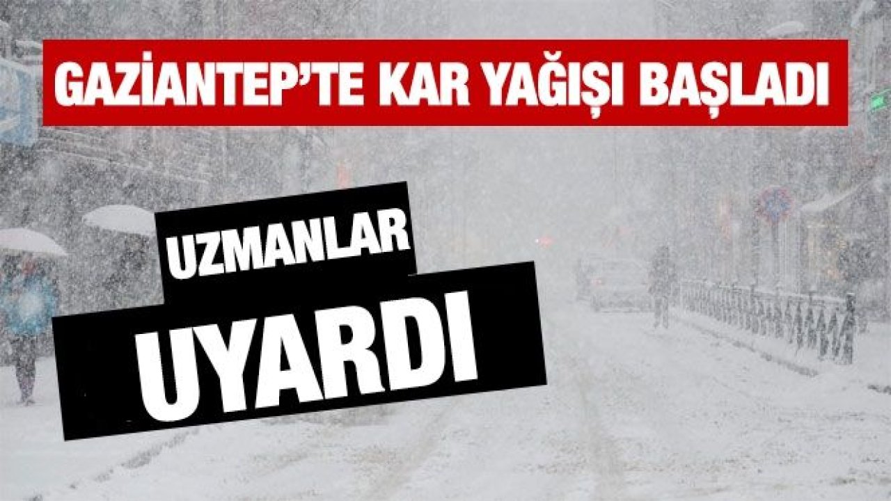 Gaziantep’te Yoğun Kar Yağışı Başladı...