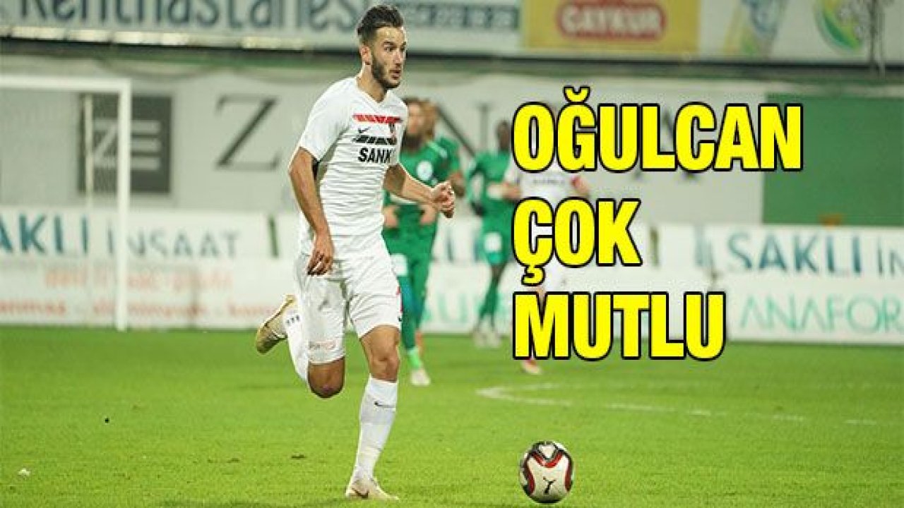 Oğulcan Çağlayan çok mutlu