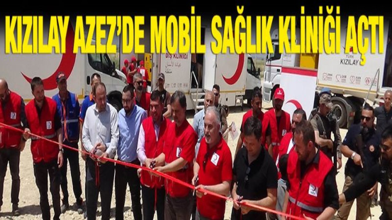 Kızılay Azez'de mobil sağlık Kliniği açtı