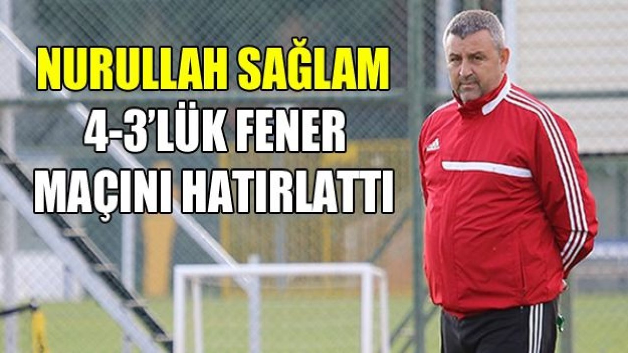 Nurullah Sağlam: Maçı 3-0'dan 4-3'e Fenerbahçe taraftarı getirdi