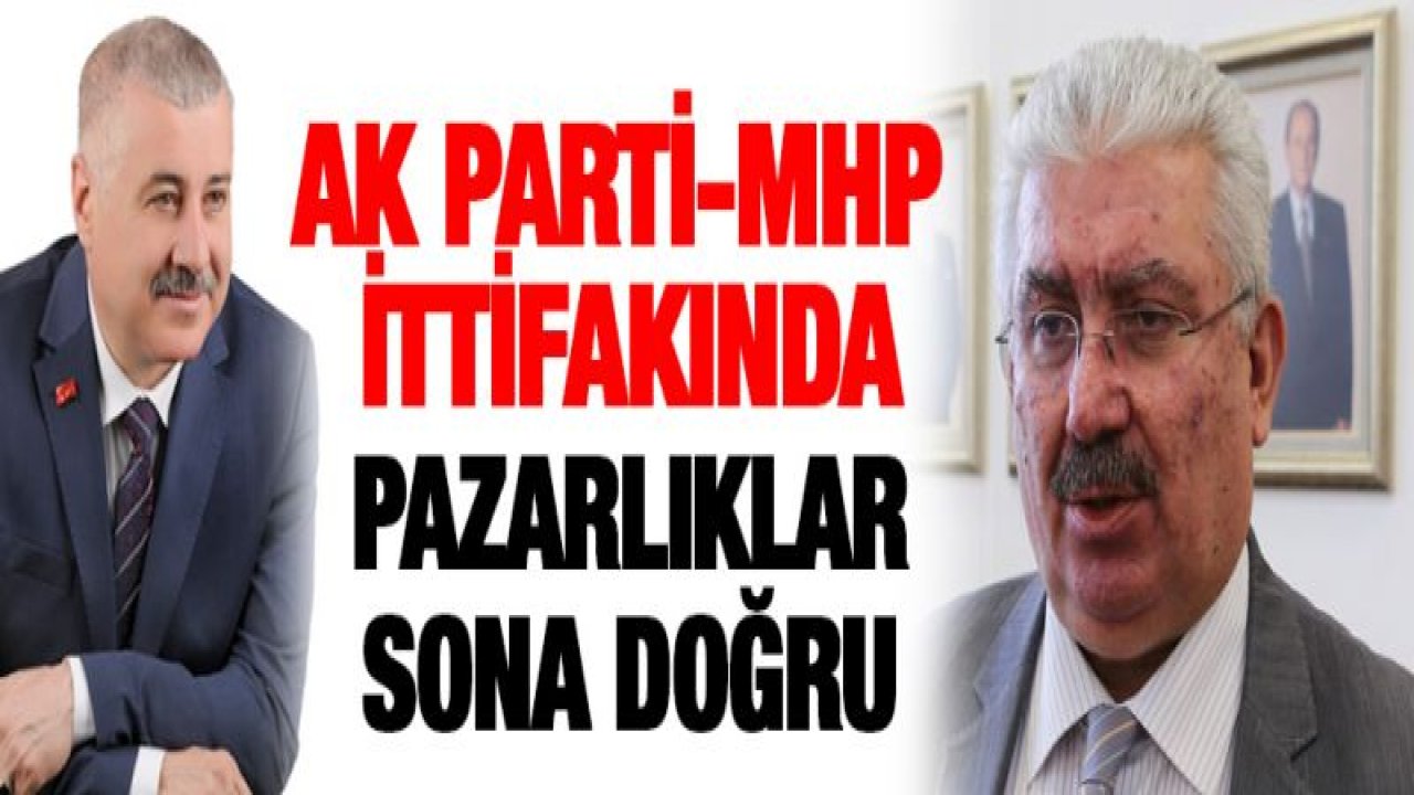 İTTİFAKTA MHP 5 İLÇEYİ İSTİYOR