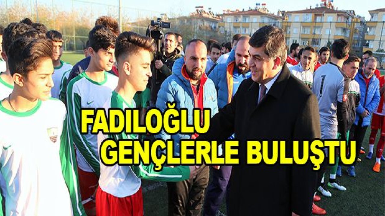 Fadıloğlu, genç yeteneklerle buluştu