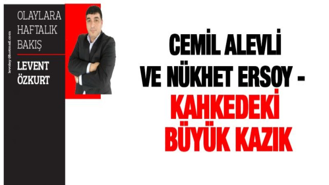 CEMİL ALEVLİ VE NÜKHET ERSOY - KAHKEDEKİ BÜYÜK KAZIK