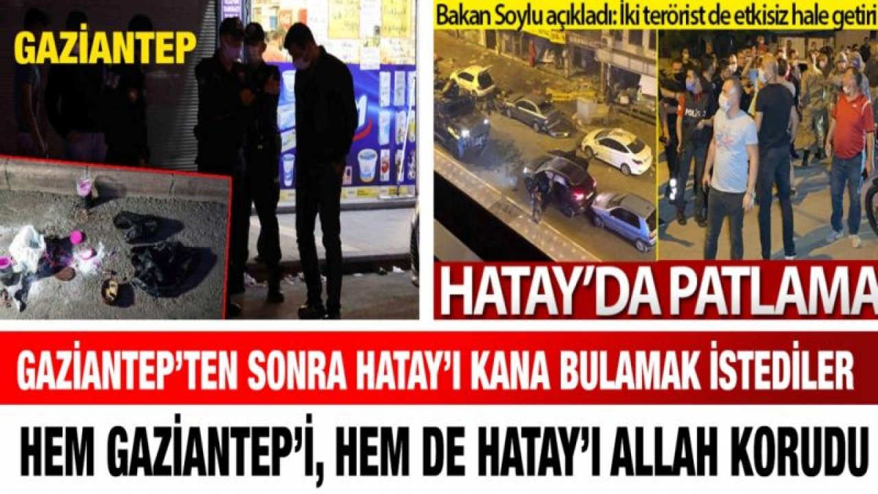 Gaziantep’ten sonra Hatay’ı da kana bulamak istediler....  Hem Gaziantep’i, hem de Hatay’ı Allah korudu