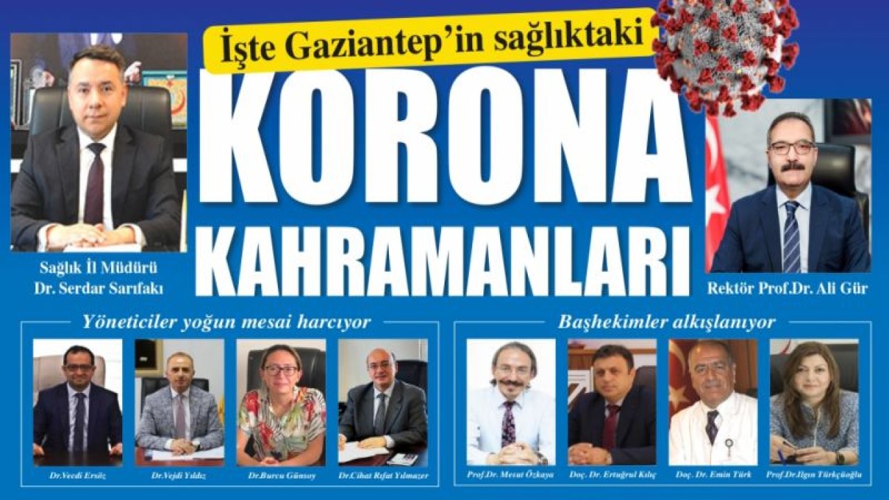 İşte Gaziantep’in Sağlıkta “KORONA KAHRAMANLARI”