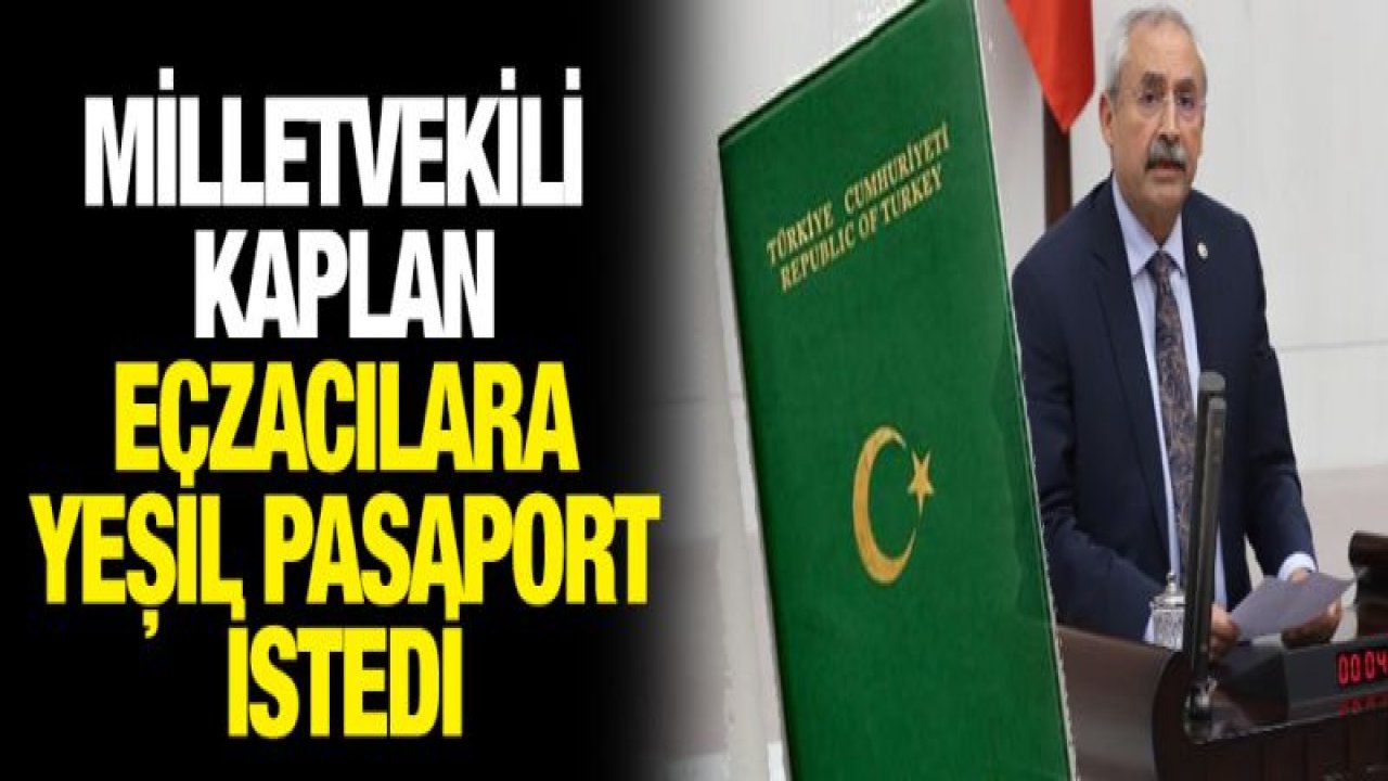 Eczacı Milletvekilinin YEŞİL PASAPORT mücadelesi