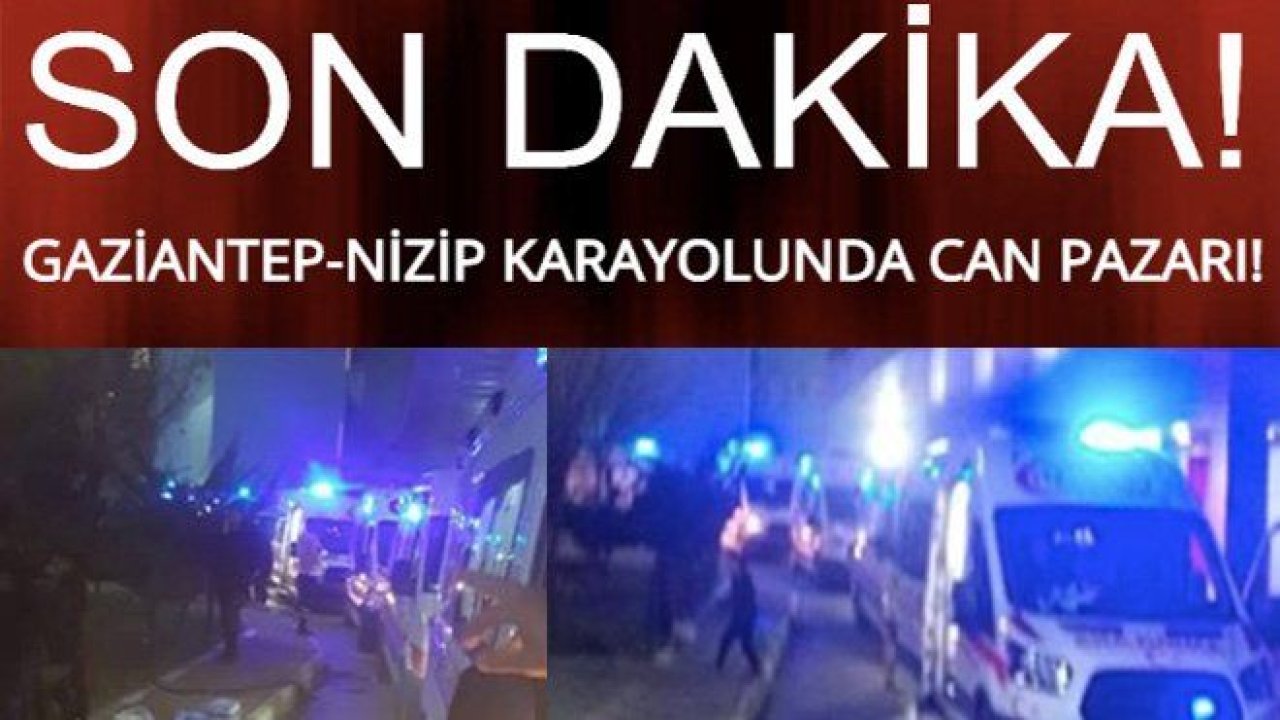 Gaziantep'te Can Pazarı Yaşanıyor! Feci Kaza.. 18 Yaralı