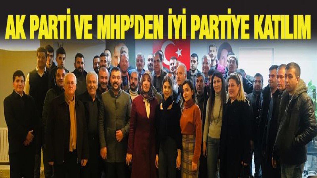 AK Parti ve MHP'den İYİ Partiye katılım