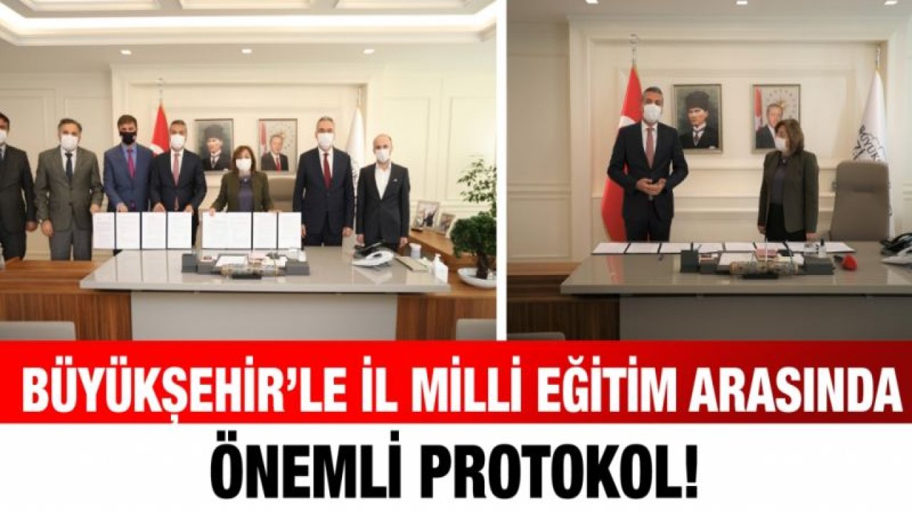 BÜYÜKŞEHİR’LE İL MİLLİ EĞİTİM ARASINDA ÖNEMLİ PROTOKOL!