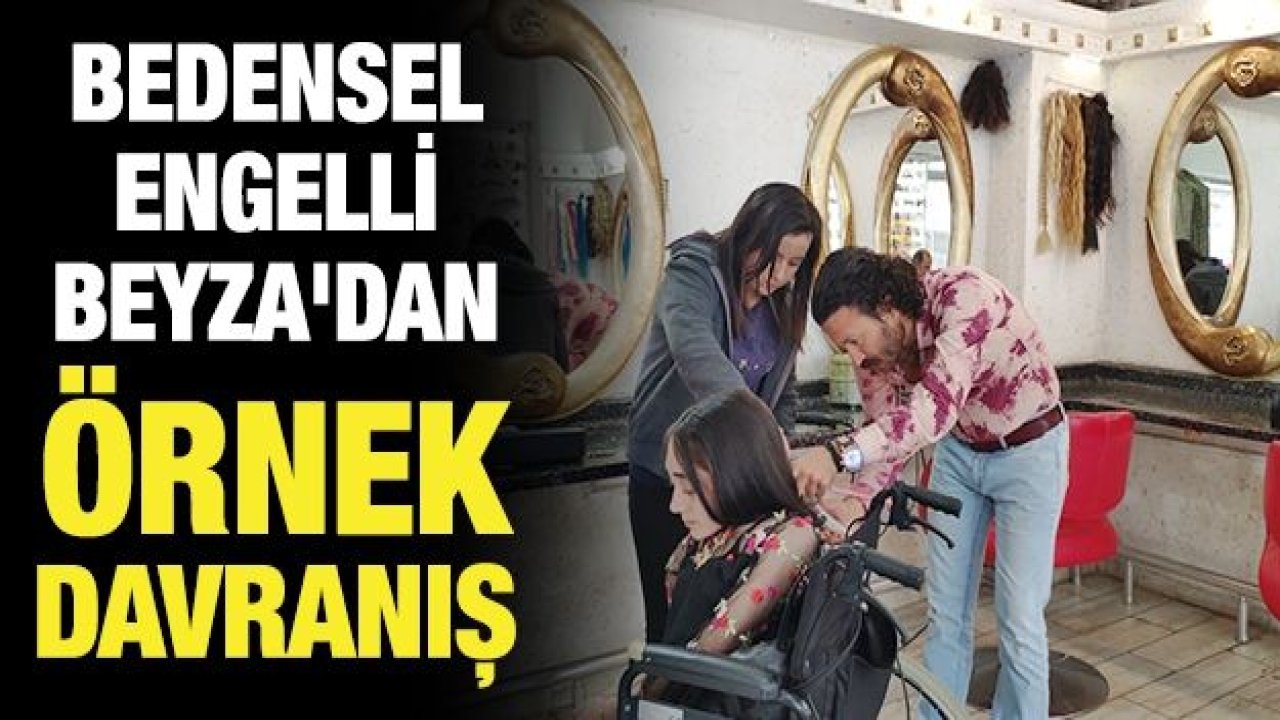 Bedensel engelli Beyza'dan örnek davranış