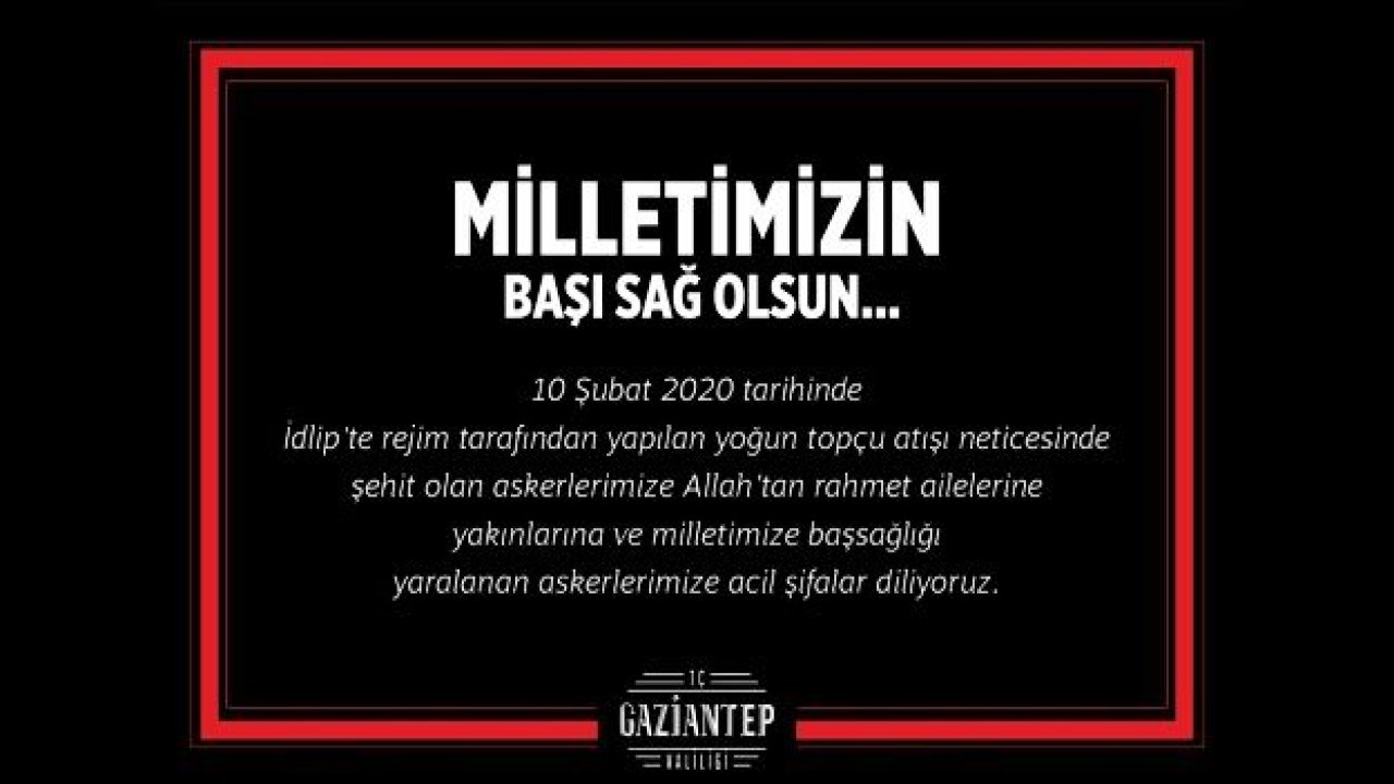 Gaziantep Valiliğinden şehit askerlerimiz için başsağlığı mesajı